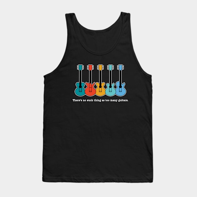 THERE'S NO SUCH THING AS TOO MANY GUITARS Tank Top by Scarebaby